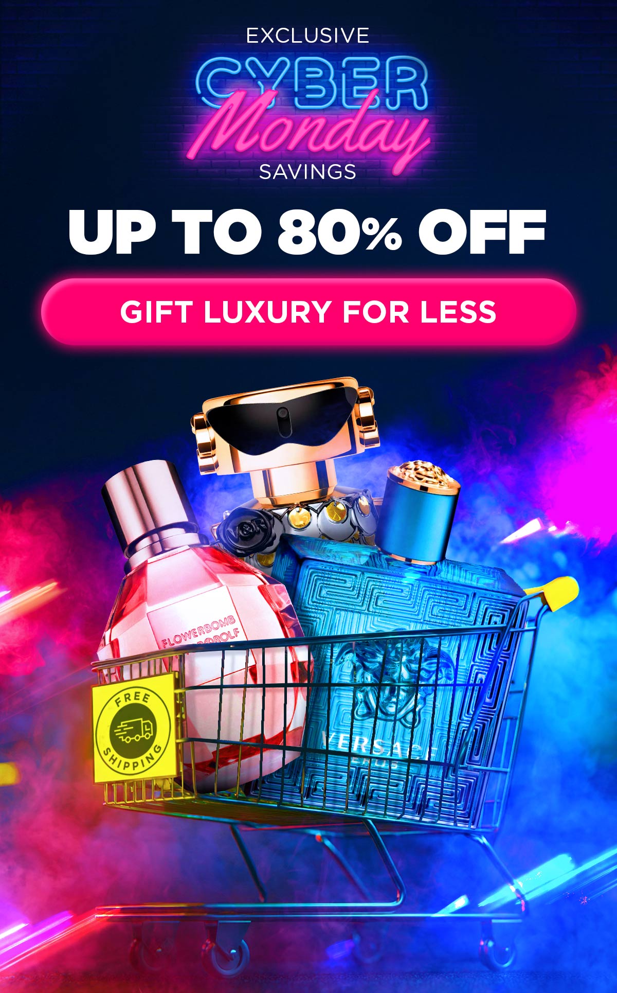 Exclusive Cyber Monday Savings. Up to 80% Off