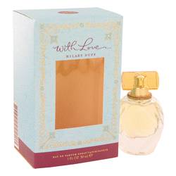 With Love Perfume by Hilary Duff 1 oz Eau De Parfum Spray